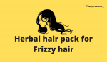 Herbal hair pack for Frizzy hair