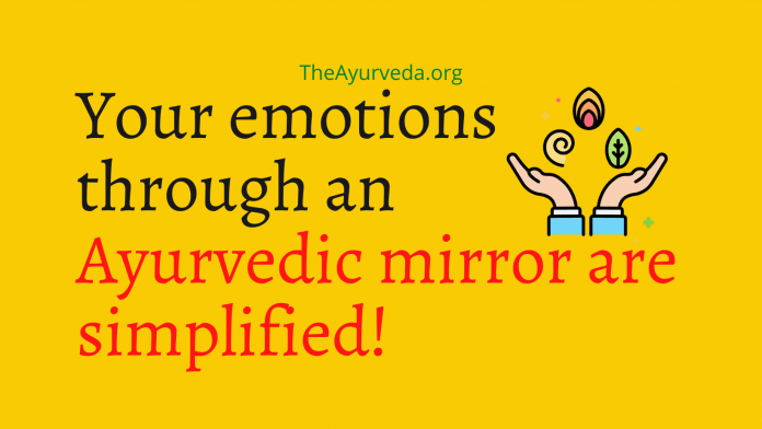 Your emotions through an Ayurvedic mirror are simplified!